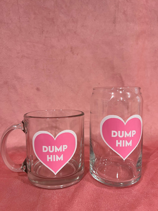 DUMP HIM Iced Coffee Glass or Mug