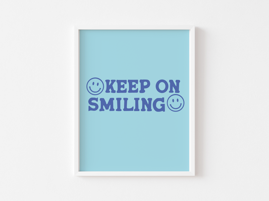 Keep on smiling print