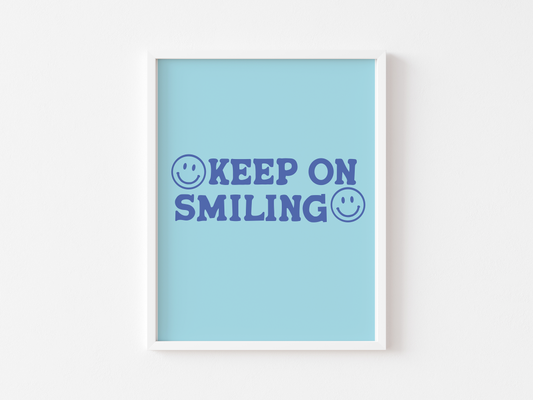 Keep on smiling print